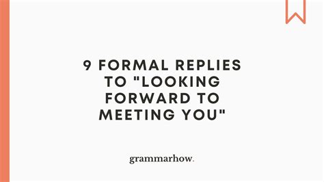 9 Formal Replies To Looking Forward To Meeting You