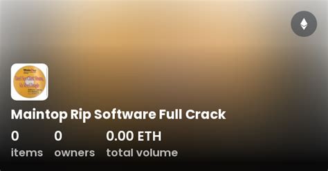 Maintop Rip Software Full Crack Collection Opensea