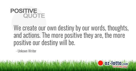 Positive Quotes We Create Our Own Destiny By Our Words Thoughts