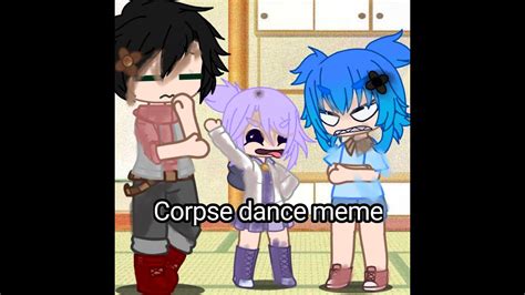 Corpse Dance Memeitfunneh Au 🎈 Gc Youtube
