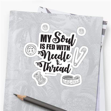 My Soul Is Fed With Needle And Thread Sticker By Borisnt Needle And