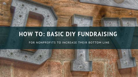 How To Basic Diy Fundraising For Nonprofits To Increase Their Bottom