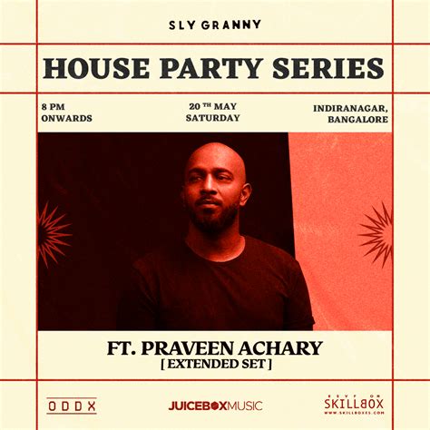 House Party Series Ft Praveen Achary Extended Set At Sly Granny