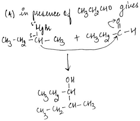 Ch3ch2chohch3 In Presence Of Pbr3 And Mg Gives A And A In Presence Of