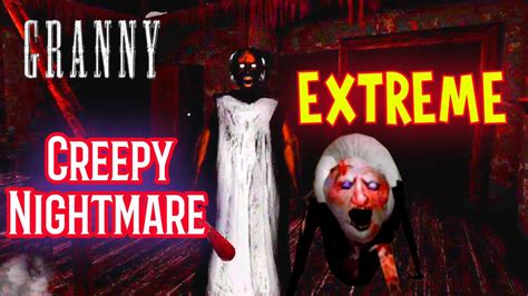 Granny In Creepy Nightmare Mod Granny Extreme Nightmare Mode