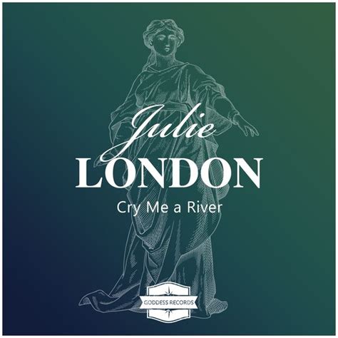 Cry Me A River Julie London Télécharger Et écouter Lalbum