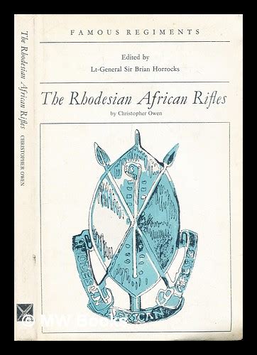 The Rhodesian African Rifles By Christopher Owen By Owen Christopher