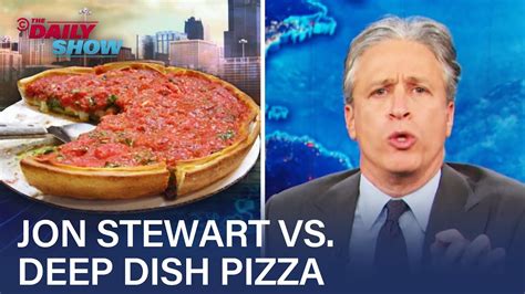 jon stewart s beef with chicago deep dish pizza the daily show youtube