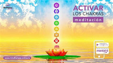 Meditacion Para Equilibrar Los Chakras Activar Los 7 Chakras