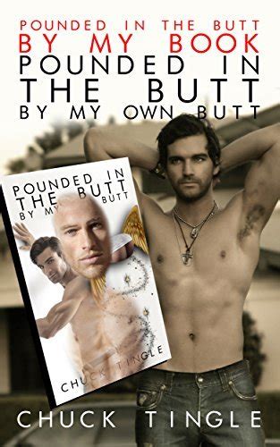 Pounded In The Butt By My Book Pounded In The Butt By My Own Butt By Chuck Tingle Goodreads