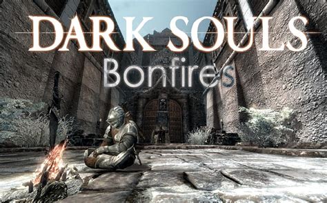Dark Souls Bonfires At Skyrim Nexus Mods And Community