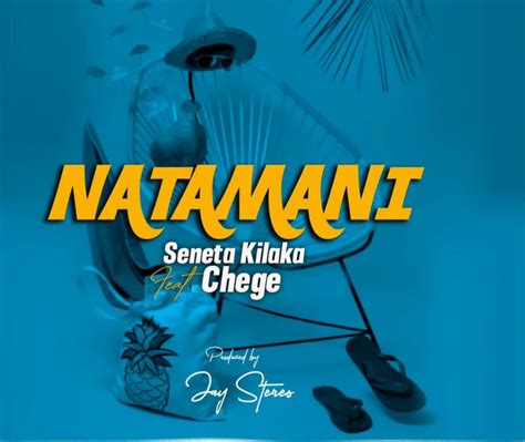Audio Seneta Kilaka Ft Chege Natamani Download Dj Mwanga