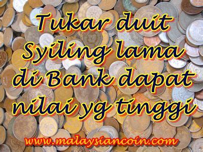 Jual barangan lama anda untuk mendapat duit lebih! Tukar duit syiling lama di Bank - Malaysia Coin