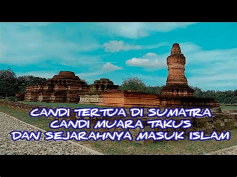 10 candi di pulau sumatera. Wajah baru candi muara Takus dan sejarah singkat candi ...