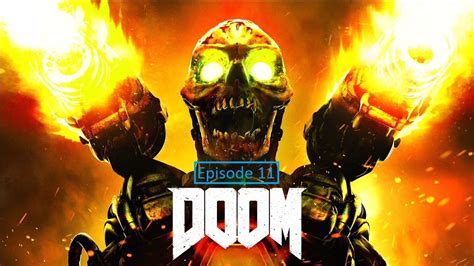 The Doom Slayer Lore Doomguy Lets Play Doom Episode 11 Youtube