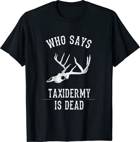 Funny Taxidermy Quote T Shirt Clothing