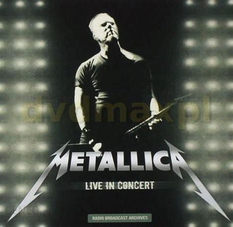 Płyta Kompaktowa Metallica Live In Concert Cd Ceny I Opinie Ceneopl