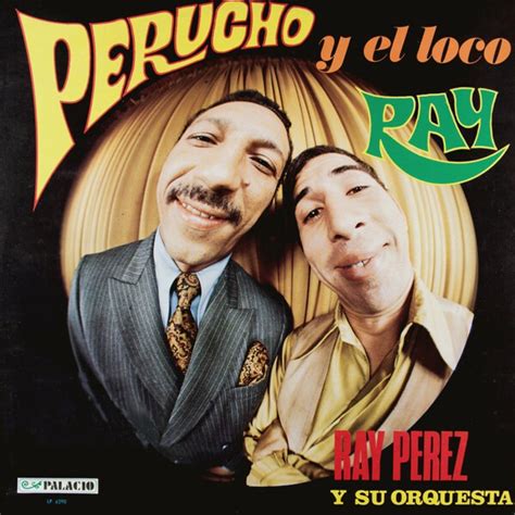 ray pérez y su orquesta albums songs discography biography and listening guide rate your music