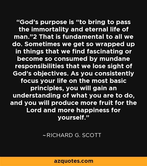 Richard G Scott Quote Gods Purpose Is To Bring To Pass The