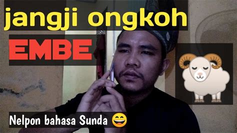 Nelpon Bahasa Sunda Jangji Arek Di Anteurkeun Eta Embe😄 Youtube