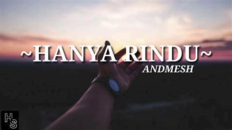 Andmesh Hanya Rindu Lyric Youtube