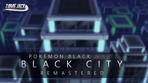 Black City Remastered Pokémon Black Outdated Youtube