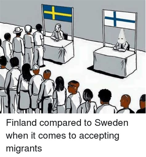 Swedish or english are encouraged when posting but all the nordic languages are allowed. Finland Compared to Sweden When It Comes to Accepting ...