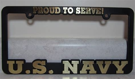 Us Navy Proud To Serve Auto License Plate Frame Usn Nadia D Daviser