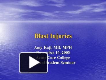 Ppt Blast Injuries Powerpoint Presentation Free To View Id Eea Zdc Z