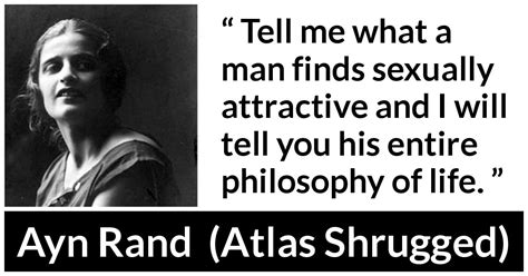 Ayn Rand “tell Me What A Man Finds Sexually Attractive And”