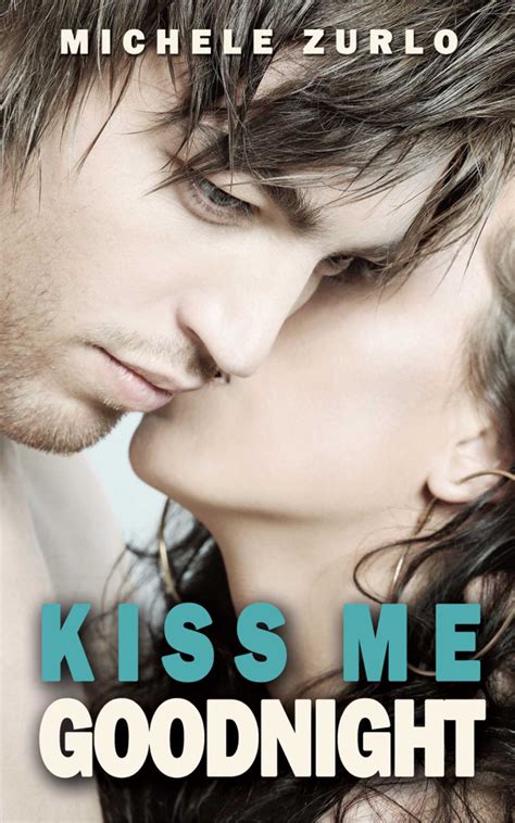 Kiss Me Goodnight Ebook By Michele Zurlo Official Publisher Page