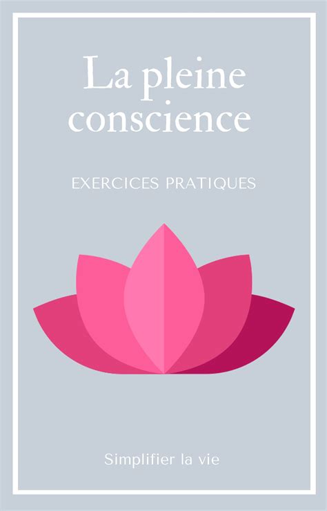 La Pleine Conscience Exercices Pratiques Simplifier La Vie