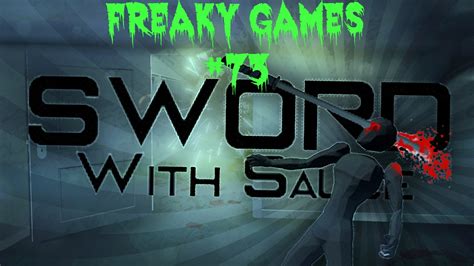 Sword With Sauce Freaky Games 73 Youtube