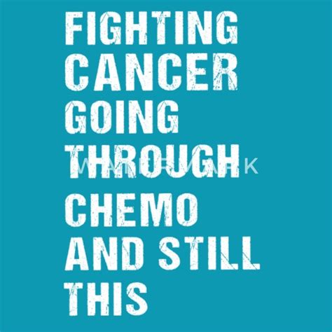 Inspirational quotes for cancer patients. Funny Cancer Fighter Inspirational Quote Cancer Women's T ...