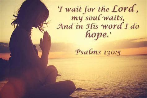 I Wait For The Lord My Soul Waits And In His Word I Do Hope