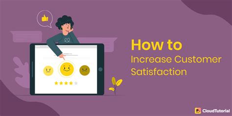 Increase Customer Satisfaction The Ultimate Guide 2022