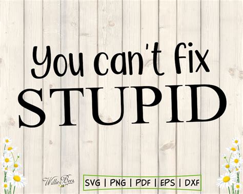 You Cant Fix Stupid Svg Dumb Stupid People Shirt Quote Etsy Denmark