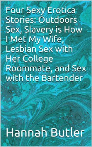 four sexy erotica stories outdoors sex slavery is how i met my wife lesbian sex with her