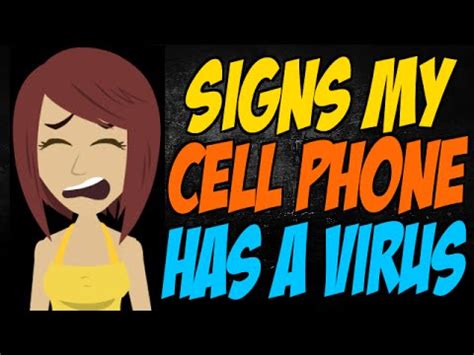 According to the message, she would. Signs My Cell Phone Has a Virus - YouTube
