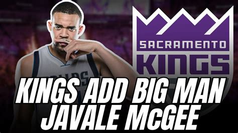 Sacramento Kings Add Javale Mcgee Youtube