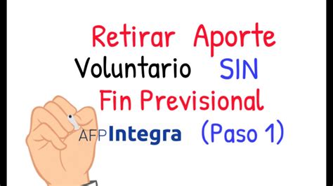 Retiro De Aportes Voluntarios Sin Fin Previsional Afp Integra Paso Youtube