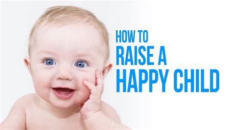 How To Raise A Happy Child Youtube