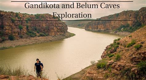 Gandikota And Belum Cave Exploration Plan The Unplanned