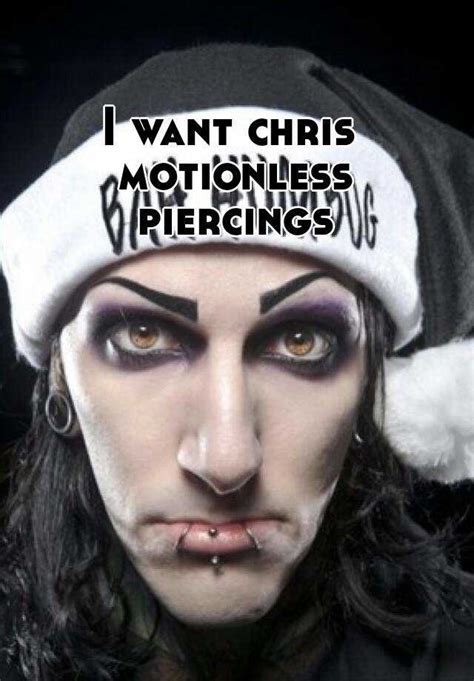 I Want Chris Motionless Piercings
