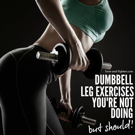 Best Dumbbell Leg Exercises Tone And Tighten