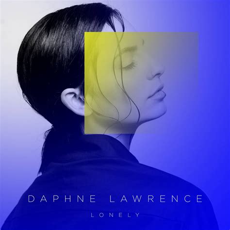 New Single And Video Daphne Lawrence Lonely The Lookgr