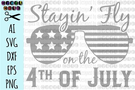 Stayin' Fly on the Fourth of July svg, 4th of July Cut File, Fourth of