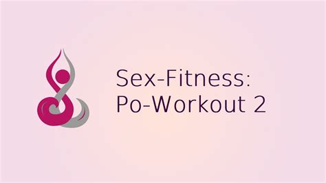 sex fitness sexy po workout youtube