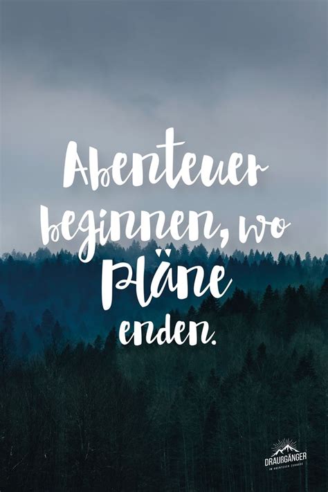 Es ist genau das, was sie beabsichtigen. Abenteuer beginnen, wo Pläne enden. Zitat Bilder I Zitat Ideen I Zitat Reise I Travel Quotes I ...