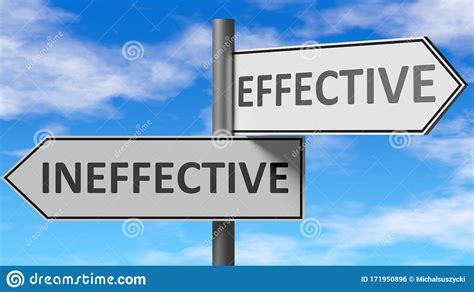 Ineffective And Effective As A Choice, Pictured As Words Ineffective ...